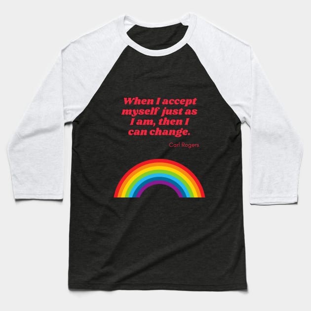 When I Accept Myself Baseball T-Shirt by mentalhealthlou